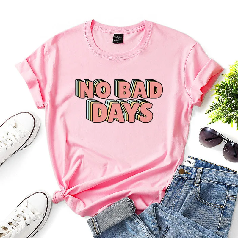 Fashion No Bad Days T-Shirts
