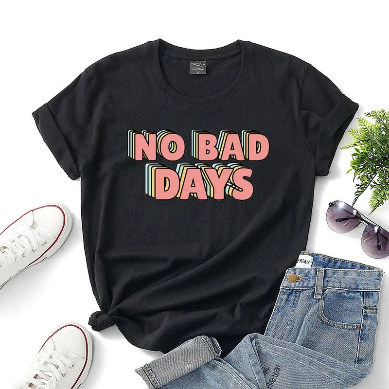 Fashion No Bad Days T-Shirts
