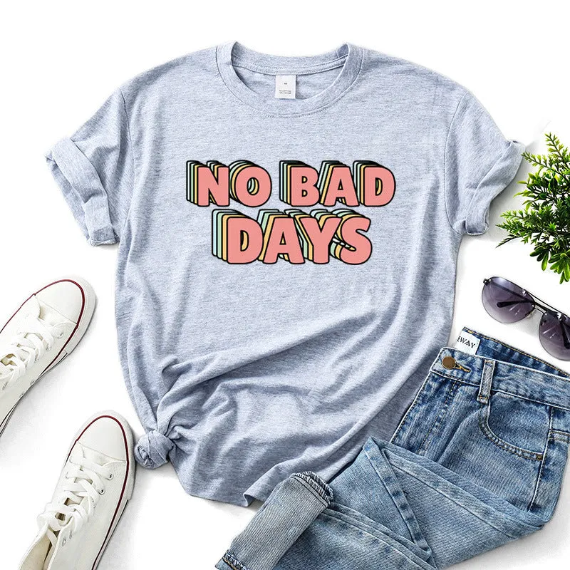 Fashion No Bad Days T-Shirts