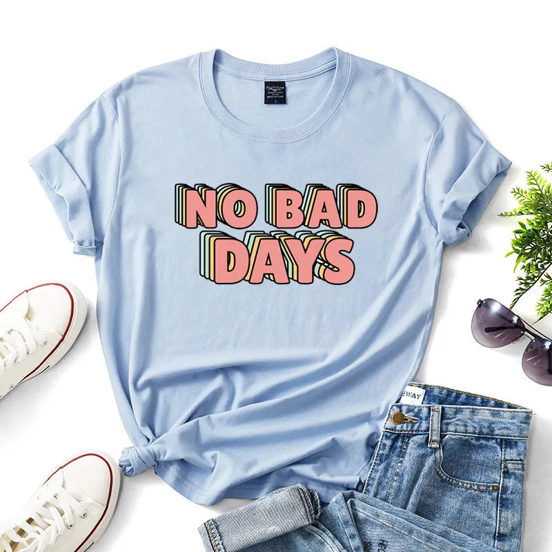 Fashion No Bad Days T-Shirts